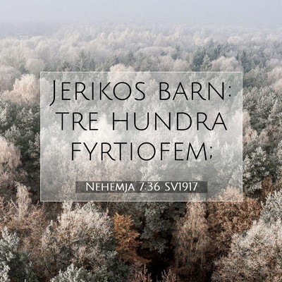 Picture 07 - Nehemja 7:36 SV1917 - Jerikos barn: tre hundra - Bible Verse Picture