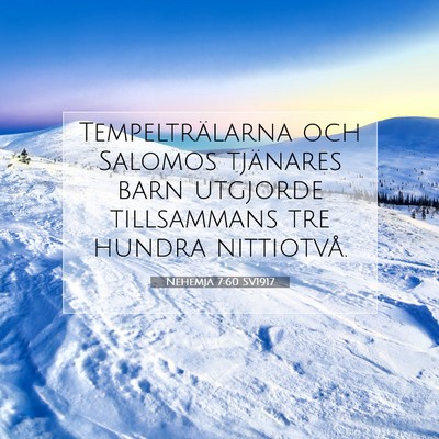 Picture 07 - Nehemja 7:60 SV1917 - Tempelträlarna och Salomos tjänares barn - Bible Verse Picture