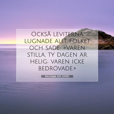 Picture 07 - Nehemja 8:11 SV1917 - Också leviterna lugnade allt folket och sade: - Bible Verse Picture
