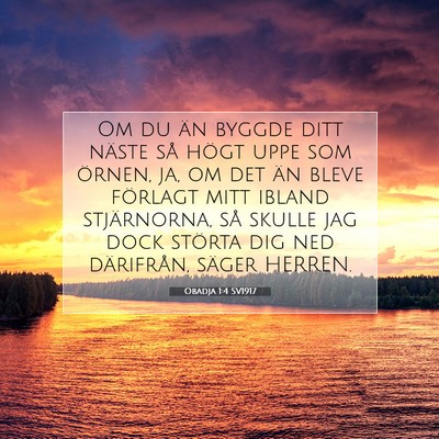 Picture 07 - Obadja 1:4 SV1917 - Om du än byggde ditt näste så högt uppe som - Bible Verse Picture