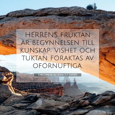 Picture 07 - Ordspråksboken 1:7 SV1917 - HERRENS fruktan är begynnelsen till kunskap; - Bible Verse Picture