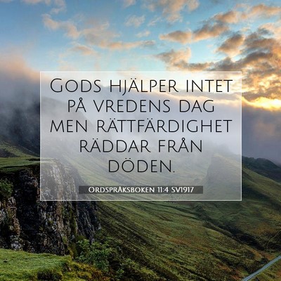 Picture 07 - Ordspråksboken 11:4 SV1917 - Gods hjälper intet på vredens dag men - Bible Verse Picture