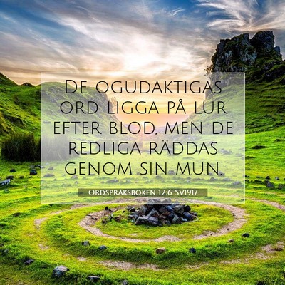 Picture 07 - Ordspråksboken 12:6 SV1917 - De ogudaktigas ord ligga på lur efter blod, men - Bible Verse Picture
