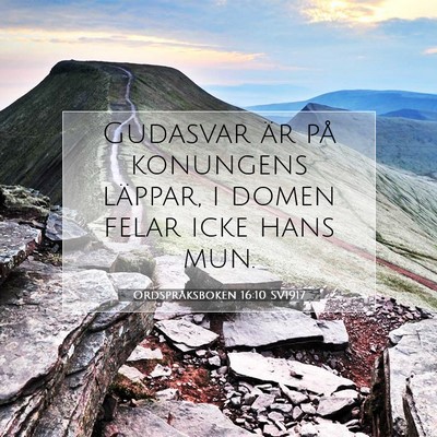 Picture 07 - Ordspråksboken 16:10 SV1917 - Gudasvar är på konungens läppar, i domen felar - Bible Verse Picture