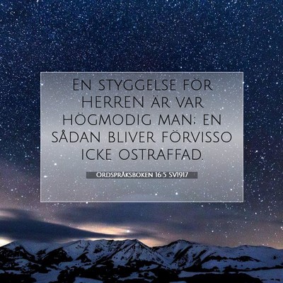 Picture 07 - Ordspråksboken 16:5 SV1917 - En styggelse för HERREN är var högmodig man; - Bible Verse Picture