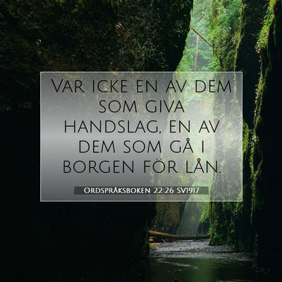 Picture 07 - Ordspråksboken 22:26 SV1917 - Var icke en av dem som giva handslag, en av dem - Bible Verse Picture