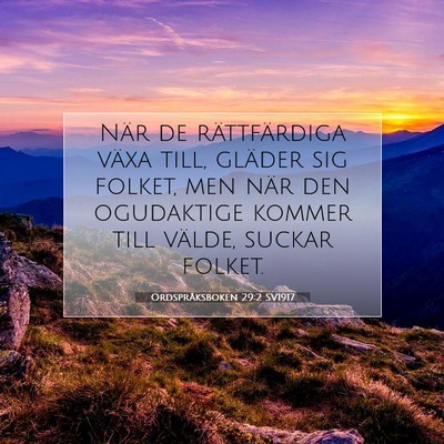 Picture 07 - Ordspråksboken 29:2 SV1917 - När de rättfärdiga växa till, gläder sig - Bible Verse Picture