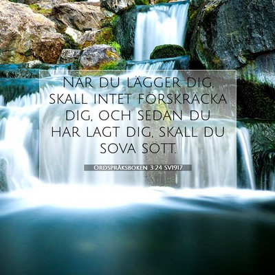 Picture 07 - Ordspråksboken 3:24 SV1917 - När du lägger dig, skall intet förskräcka - Bible Verse Picture