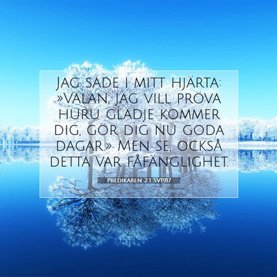 Picture 07 - Predikaren 2:1 SV1917 - Jag sade i mitt hjärta: »Välan, jag vill - Bible Verse Picture