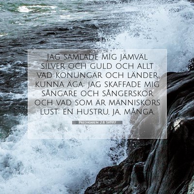 Picture 07 - Predikaren 2:8 SV1917 - Jag samlade mig jämväl silver och guld och allt - Bible Verse Picture