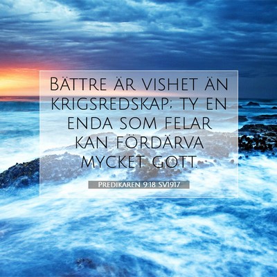Picture 07 - Predikaren 9:18 SV1917 - Bättre är vishet än krigsredskap; ty en enda - Bible Verse Picture
