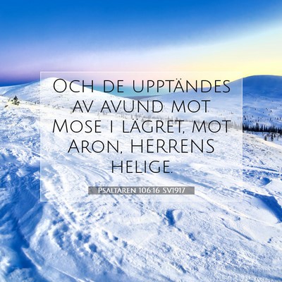 Picture 07 - Psaltaren 106:16 SV1917 - Och de upptändes av avund mot Mose i lägret, - Bible Verse Picture