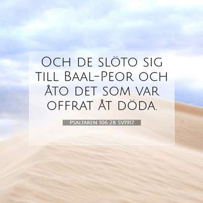 Picture 07 - Psaltaren 106:28 SV1917 - Och de slöto sig till Baal-Peor och åto det som - Bible Verse Picture