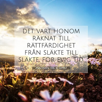 Picture 07 - Psaltaren 106:31 SV1917 - det vart honom räknat till rättfärdighet från - Bible Verse Picture