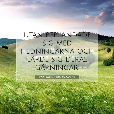 Picture 07 - Psaltaren 106:35 SV1917 - utan beblandade sig med hedningarna och lärde - Bible Verse Picture
