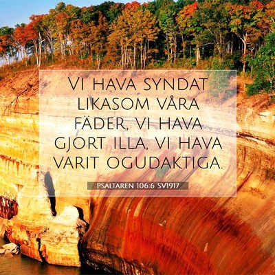 Picture 07 - Psaltaren 106:6 SV1917 - Vi hava syndat likasom våra fäder, vi hava - Bible Verse Picture