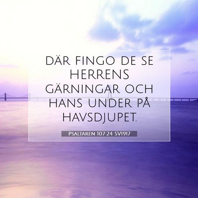 Picture 07 - Psaltaren 107:24 SV1917 - där fingo de se HERRENS gärningar och hans - Bible Verse Picture