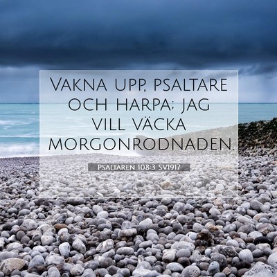 Picture 07 - Psaltaren 108:3 SV1917 - Vakna upp, psaltare och harpa; jag vill väcka - Bible Verse Picture