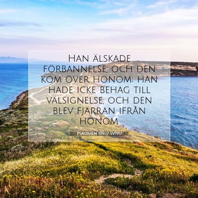 Picture 07 - Psaltaren 109:17 SV1917 - Han älskade förbannelse, och den kom över - Bible Verse Picture
