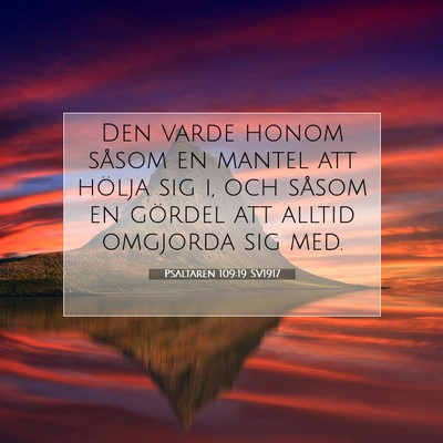 Picture 07 - Psaltaren 109:19 SV1917 - Den varde honom såsom en mantel att hölja sig - Bible Verse Picture