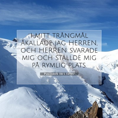 Picture 07 - Psaltaren 118:5 SV1917 - I mitt trångmål åkallade jag HERREN, och - Bible Verse Picture