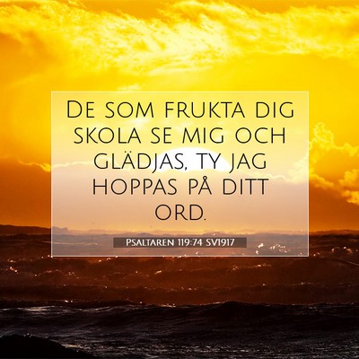 Picture 07 - Psaltaren 119:74 SV1917 - De som frukta dig skola se mig och glädjas, ty - Bible Verse Picture