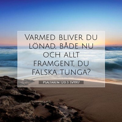 Picture 07 - Psaltaren 120:3 SV1917 - Varmed bliver du lönad, både nu och allt - Bible Verse Picture