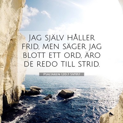 Picture 07 - Psaltaren 120:7 SV1917 - Jag själv håller frid, men säger jag blott ett - Bible Verse Picture