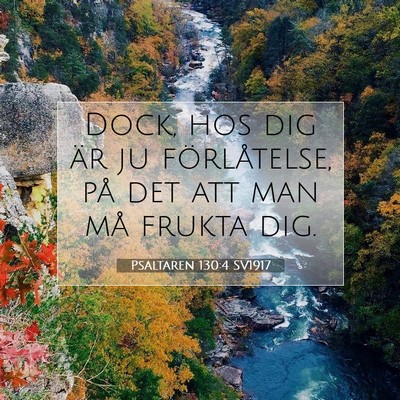 Picture 07 - Psaltaren 130:4 SV1917 - Dock, hos dig är ju förlåtelse, på det att - Bible Verse Picture