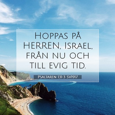 Picture 07 - Psaltaren 131:3 SV1917 - Hoppas på HERREN, Israel, från nu och till evig - Bible Verse Picture