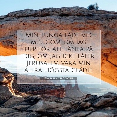 Picture 07 - Psaltaren 137:6 SV1917 - Min tunga låde vid min gom, om jag upphör att - Bible Verse Picture