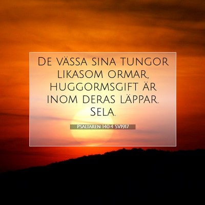 Picture 07 - Psaltaren 140:4 SV1917 - De vässa sina tungor likasom ormar, huggormsgift - Bible Verse Picture