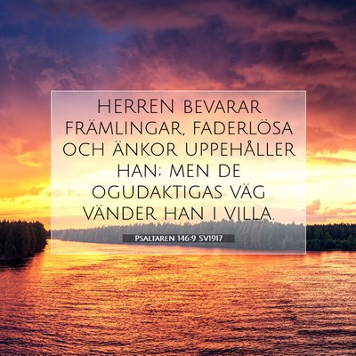 Picture 07 - Psaltaren 146:9 SV1917 - HERREN bevarar främlingar, faderlösa och änkor - Bible Verse Picture
