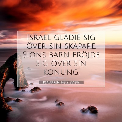 Picture 07 - Psaltaren 149:2 SV1917 - Israel glädje sig över sin skapare, Sions barn - Bible Verse Picture