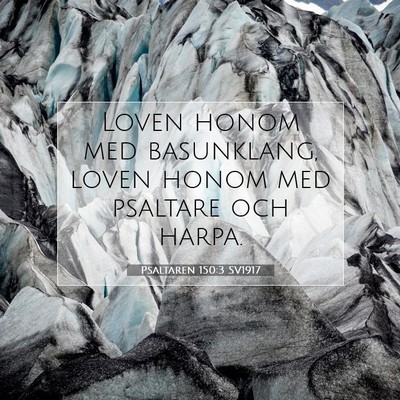 Picture 07 - Psaltaren 150:3 SV1917 - Loven honom med basunklang, loven honom med - Bible Verse Picture