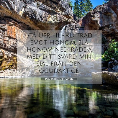Picture 07 - Psaltaren 17:13 SV1917 - Stå upp, HERRE; träd emot honom, slå honom - Bible Verse Picture
