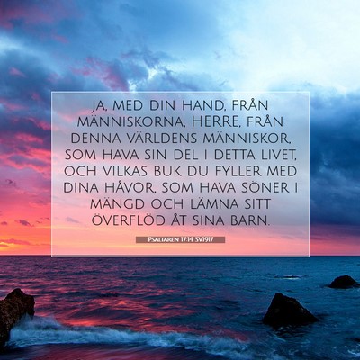 Picture 07 - Psaltaren 17:14 SV1917 - ja, med din hand, från människorna, HERRE, - Bible Verse Picture