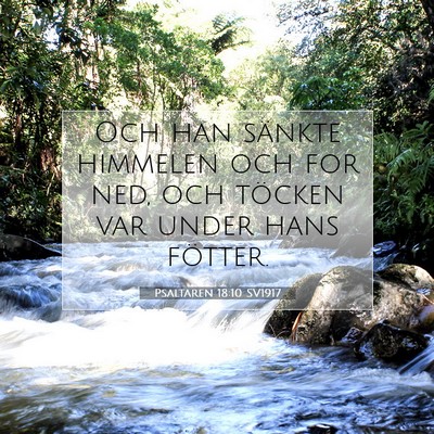 Picture 07 - Psaltaren 18:10 SV1917 - Och han sänkte himmelen och for ned, och töcken - Bible Verse Picture