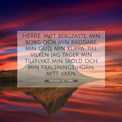 Picture 07 - Psaltaren 18:3 SV1917 - HERRE, mitt bergfäste, min borg och min - Bible Verse Picture