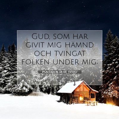 Picture 07 - Psaltaren 18:48 SV1917 - Gud, som har givit mig hämnd och tvingat folken - Bible Verse Picture