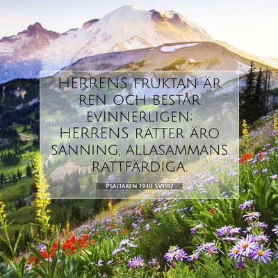 Picture 07 - Psaltaren 19:10 SV1917 - HERRENS fruktan är ren och består evinnerligen; - Bible Verse Picture