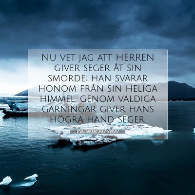 Picture 07 - Psaltaren 20:7 SV1917 - Nu vet jag att HERREN giver seger åt sin smorde; - Bible Verse Picture