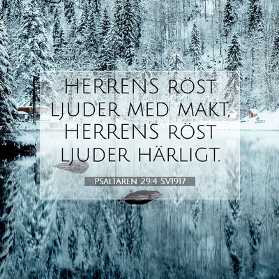 Picture 07 - Psaltaren 29:4 SV1917 - HERRENS röst ljuder med makt, HERRENS röst - Bible Verse Picture