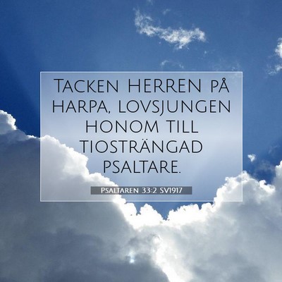Picture 07 - Psaltaren 33:2 SV1917 - Tacken HERREN på harpa, lovsjungen honom till - Bible Verse Picture