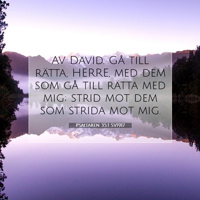 Picture 07 - Psaltaren 35:1 SV1917 - Av David. Gå till rätta, HERRE, med dem som gå - Bible Verse Picture