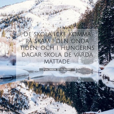 Picture 07 - Psaltaren 37:19 SV1917 - De skola icke komma på skam i den onda tiden, - Bible Verse Picture
