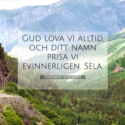 Picture 07 - Psaltaren 44:9 SV1917 - Gud lova vi alltid, och ditt namn prisa vi - Bible Verse Picture
