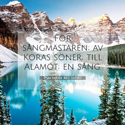 Picture 07 - Psaltaren 46:1 SV1917 - För sångmästaren; av Koras söner; till - Bible Verse Picture