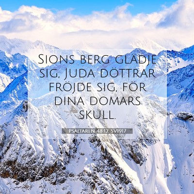 Picture 07 - Psaltaren 48:12 SV1917 - Sions berg glädje sig, Juda döttrar fröjde - Bible Verse Picture