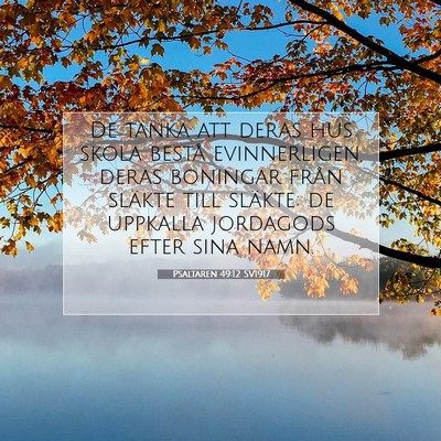Picture 07 - Psaltaren 49:12 SV1917 - De tänka att deras hus skola bestå - Bible Verse Picture